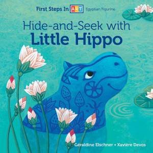 Hide-And-Seek With Little Hippo by Geraldine Elschner & Anja Klauss