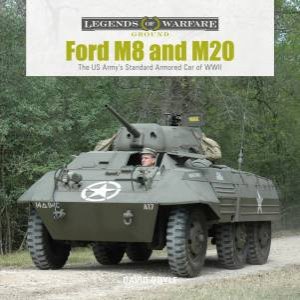 Ford M8 And M20: The US Army's Standard Armored Car Of WWII by David Doyle