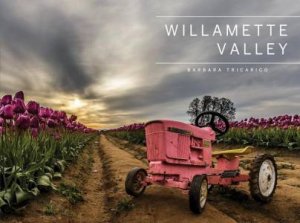 Willamette Valley, Oregon by BARBARA TRICARICO