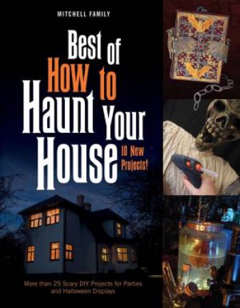 Best Of How To Haunt Your House by Lynne Mitchell