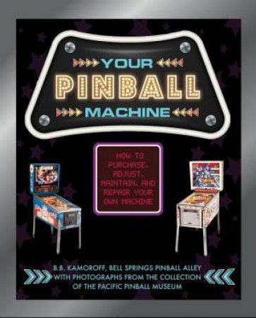 Your Pinball Machine by B. B. Kamoroff