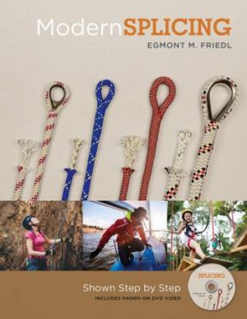 Modern Splicing: Shown Step By Step by Egmont M. Friedl