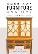 American Furniture Anatomy A Guide To Forms And Features