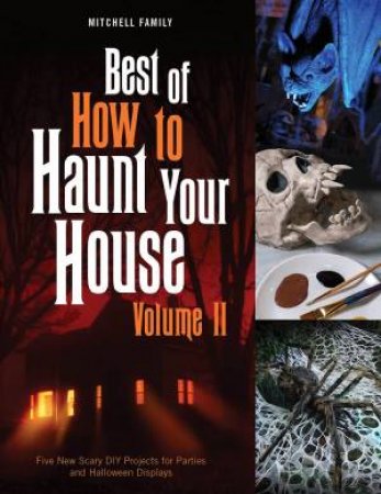 Best Of How To Haunt Your House, Volume II by Lynne Mitchell