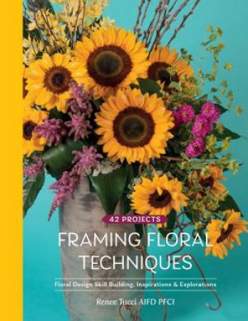 Framing Floral Techniques by Renee Tucci