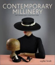 Contemporary Millinery Hat Design and Construction