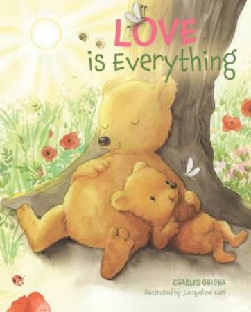 Love Is Everything by Charles Ghigna
