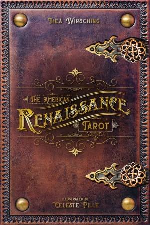 American Renaissance Tarot by Thea Wirsching