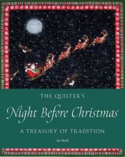 The Quilters Night Before Christmas A Treasury Of Tradition