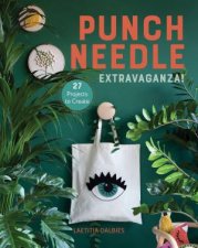 Punch Needle Extravaganza 27 Projects To Create