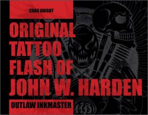 Original Tattoo Flash Of John W. Harden: Outlaw Inkmaster by Chad Knight