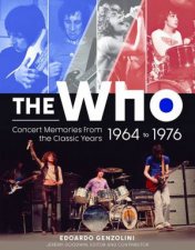 The Who Concert Memories From The Classic Years 19641976