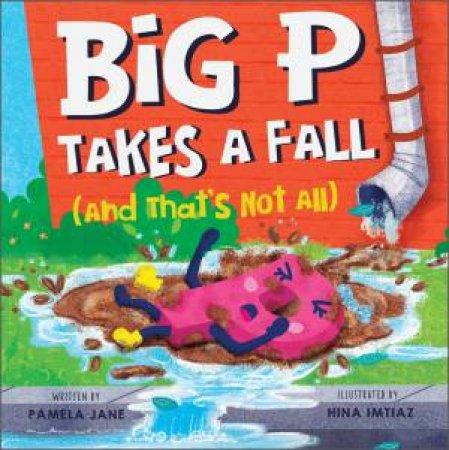 Big P Takes A Fall (And That's Not All) by Pamela Jane 