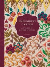 Embroidery Garden Artful Designs Inspired by Nature