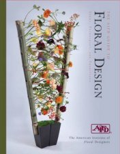 AIFD Guide To Floral Design Terms Techniques And Traditions