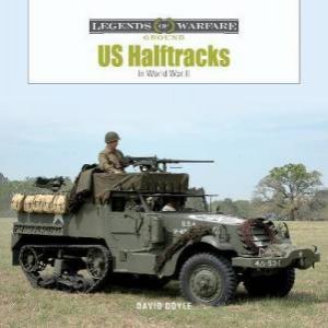 US Half-Tracks: In World War II by David Doyle