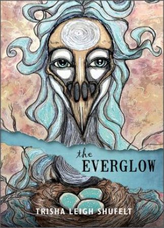 The Everglow by Trisha Leigh Shufelt