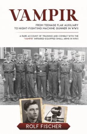 Vampir: From Teenage Flak Auxiliary To Night-Fighting Machine Gunner In WWII by Rolf Fischer