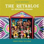 Retablos Of Jeronimo Lozano From Peru To Utah