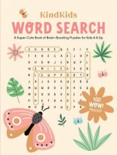 KindKids Word Search A SuperCute Book of BrainBoosting Puzzles for Kids 6  Up