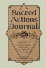 Sacred Actions Journal A Wheel of the Year Journal for Sustainable and Spiritual Practices