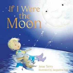 If I Were the Moon by JACQUELINE EAST