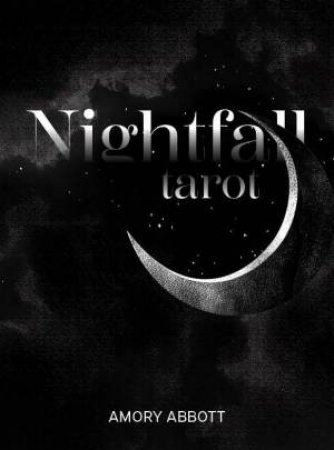 Tc: Nightfall Tarot by Amory Abbott