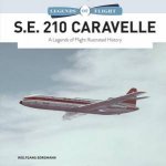 SE 210 Caravelle A Legends of Flight Illustrated History