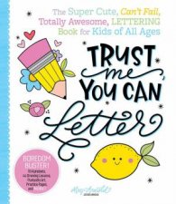  Trust Me, You Can Draw: The Super-Cute, Can't-Fail, Totally  Awesome, Best-Ever Doodling, Lettering & Coloring Book: 9780764362989:  Arnold, Jessie: Books