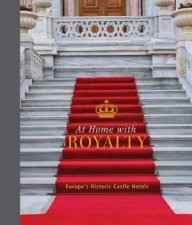At Home with Royalty Europes Historic Castle Hotels