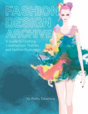 Fashion Design Archive A Guide to Clothing Construction Textiles and Fashion Illustration