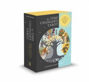 Time Changer's Tarot: Reading for Yourself, Your Community, and Your World with the Waite-Smith Tarot by CAITLIN MATTHEWS