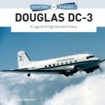 Douglas DC3 A Legends of Flight Illustrated History
