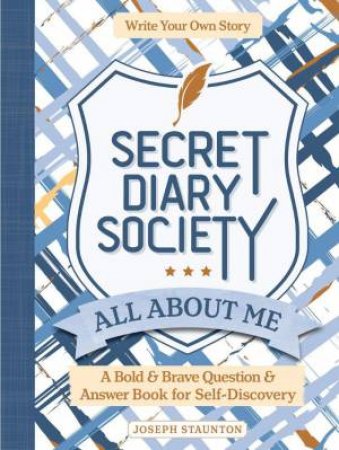 Secret Diary Society All About Me: A Bold & Brave Question & Answer Book for Self-Discovery - Write Your Own Story by JOSEPH STAUNTON