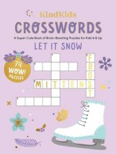 KindKids Crosswords Let It Snow A SuperCute Book of BrainBoosting Puzzles for Kids 6  Up