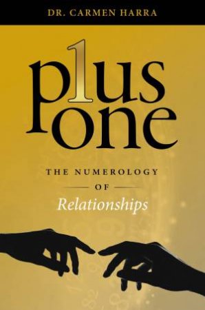 Plus One: The Numerology Of Relationships by Dr Carmen Harra