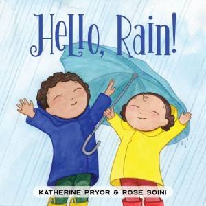 Hello, Rain! by KATHERINE PRYOR