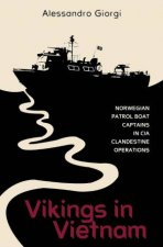 Vikings in Vietnam Norwegian Patrol Boat Captains in CIA Clandestine Operations