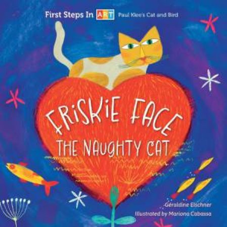 Friskie Face the Naughty Cat by GERALDINE ELSCHNER