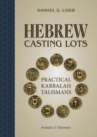 Hebrew Casting Lots: Practical Kabbalah Talismans (Book and Talisman Set) by DANIEL EDWIN LOEB