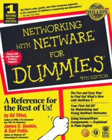 Networking With NetWare For Dummies by Ed Tittel & James E Gaskin & Earl Follis