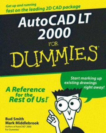 AutoCAD LT 2000 For Dummies by Bud Smith & Mark Middlebrook