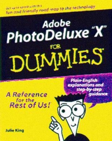 Adobe PhotoDeluxe 4 For Dummies by Julie Adair King