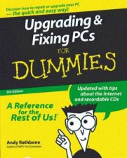 Upgrading And Fixing PCs For Dummies