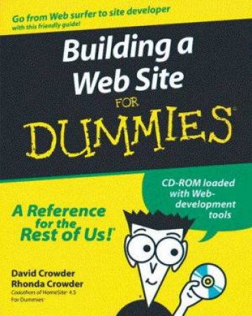 Building A Web Site For Dummies by David Crowder & Rhonda Crowder