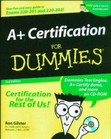 A+ Certification For Dummies by Ron Gilster
