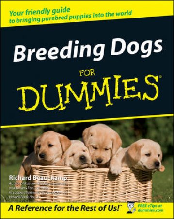 Breeding Dogs For Dummies by Richard Beauchamp