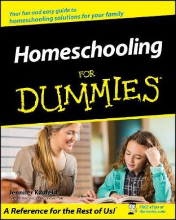 Homeschooling For Dummies by Jennifer Kaufeld