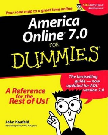 America Online 7.0 For Dummies by John Kaufeld