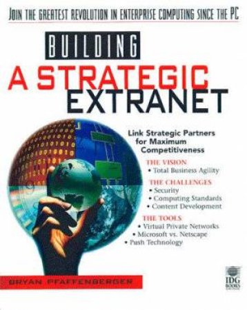 Building A Strategic Extranet by Bryan Pfaffenberger